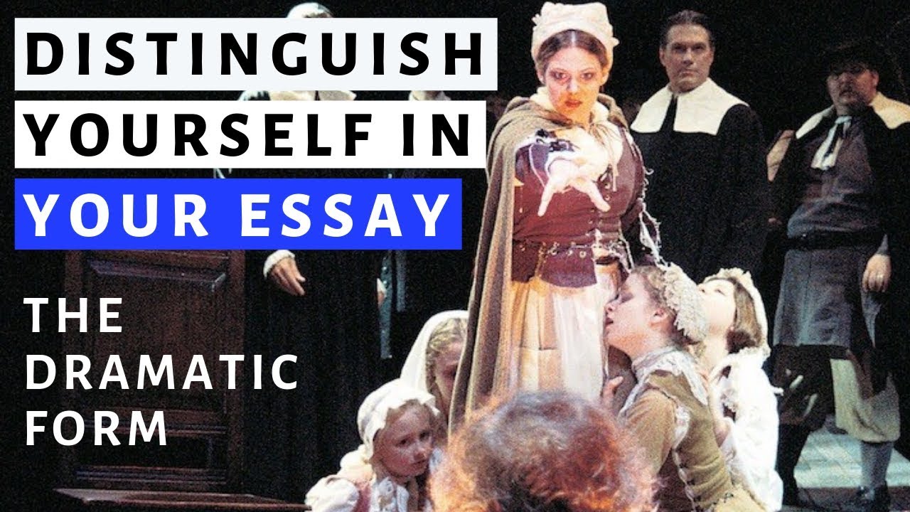 The Crucible: The Power of the Dramatic Form (essay-friendly!)