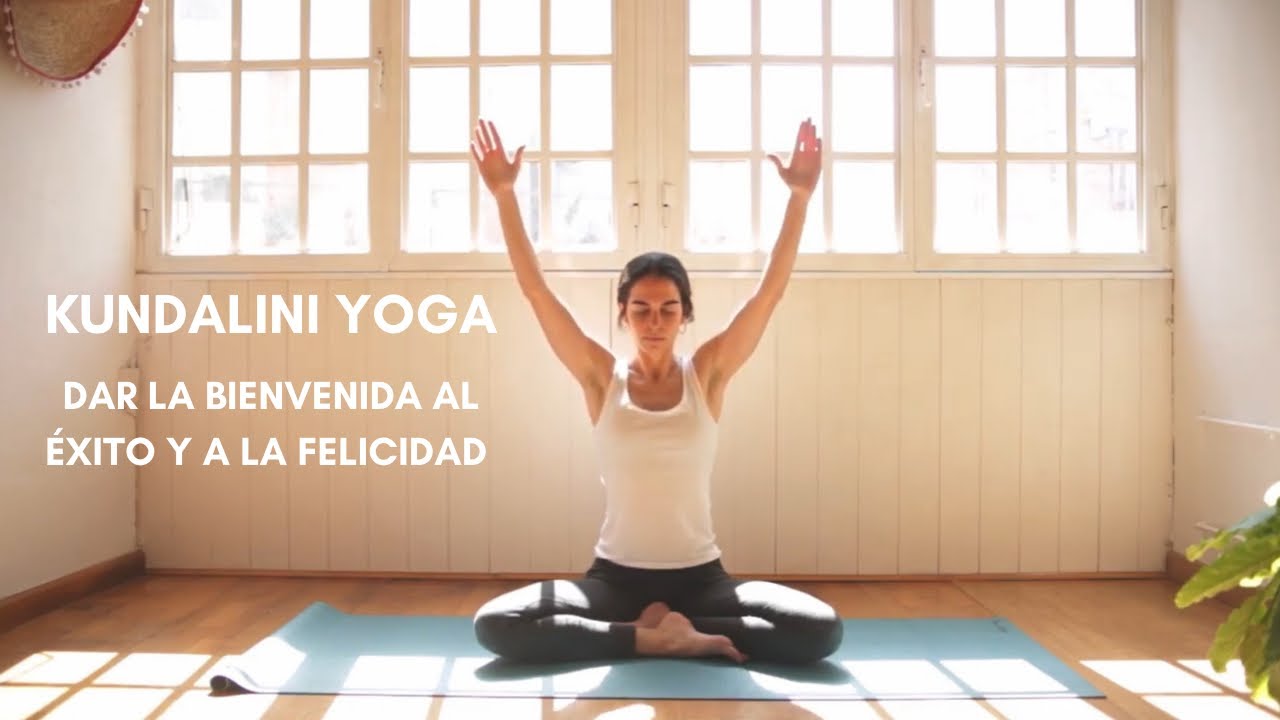 Yoga Kundalini - Kriya para dar la bienvenida al éxito y a la felicidad
