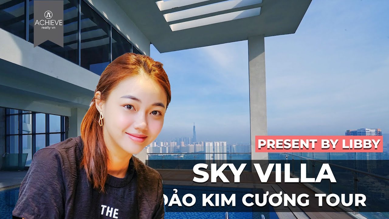 Sky Villa Đảo Kim Cương Tour | Khám phá mọi ngóc ngách tại căn hộ Sky Villa Đảo Kim Cương [ Libby ]