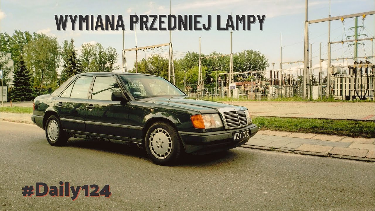 W124 - Wymiana przedniej lampy #Daily124