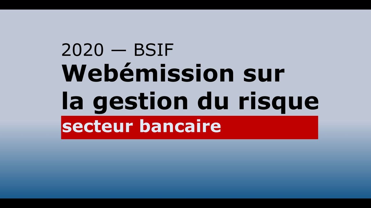 Webémission du BSIF sur la gestion du risque dans le secteur bancaire