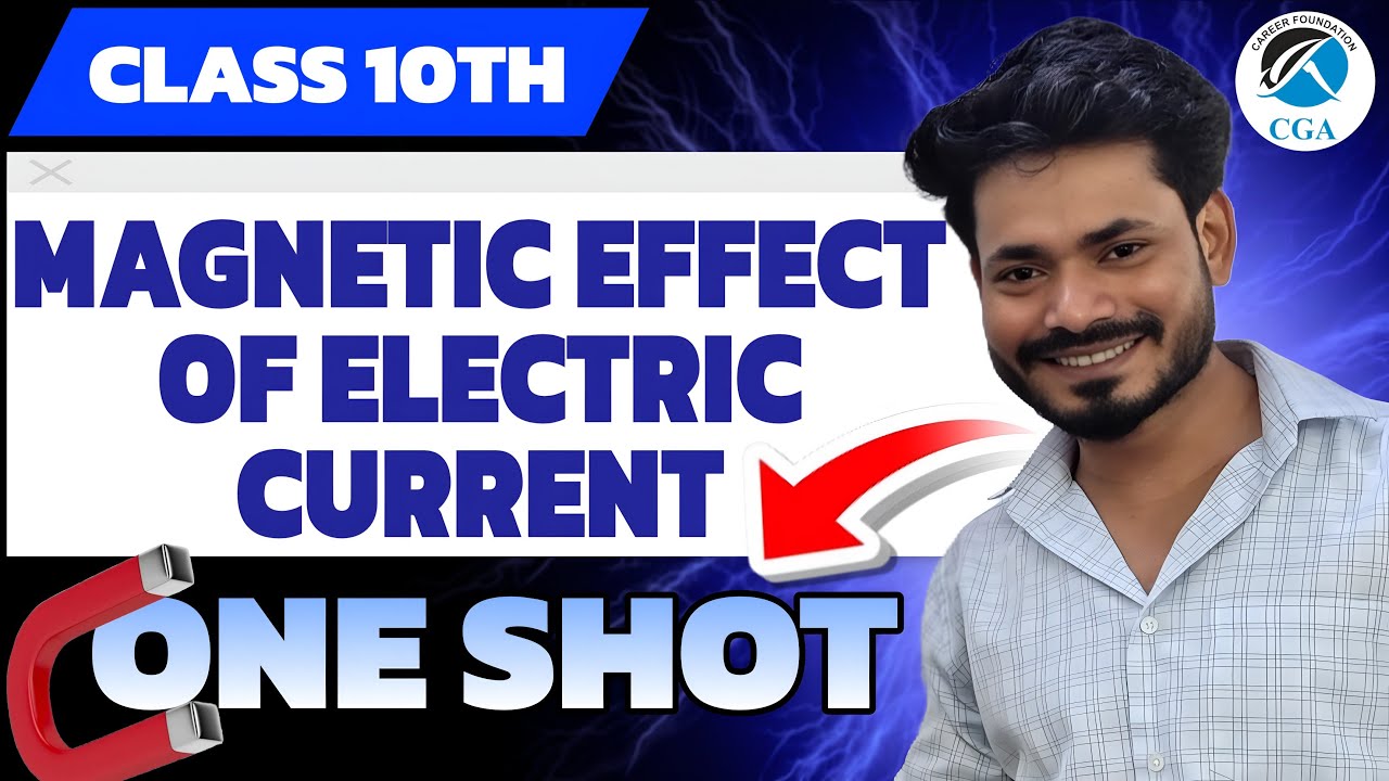 Class 10 Physics One Shot | Magnetic Effect of Electric Current | Full Chapter in 1 Video | CGA