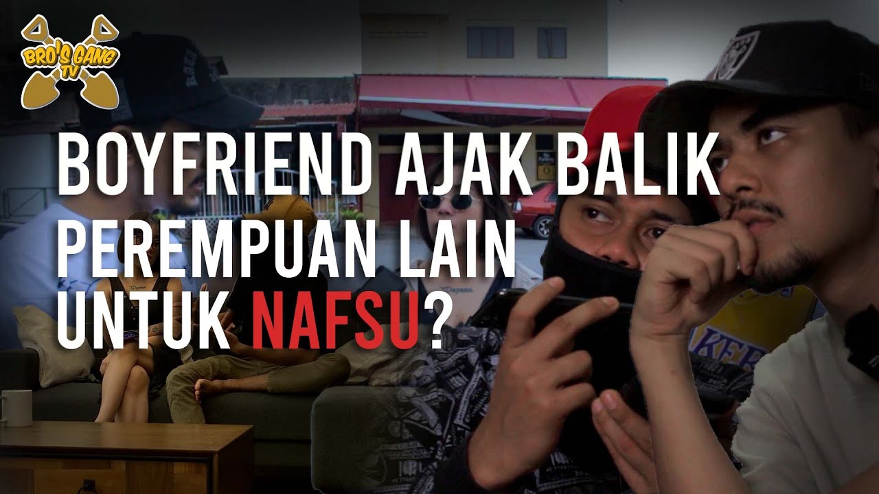 Bf ajak kawan gf balik rumah?
