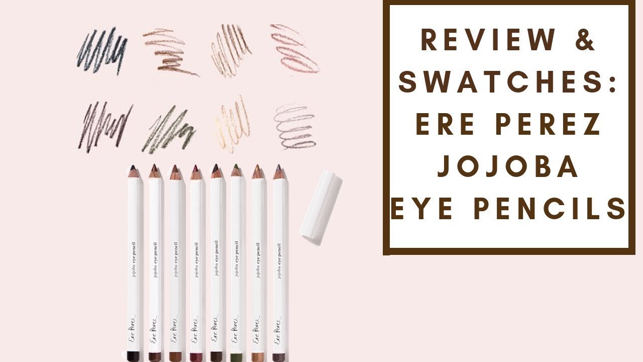 REVIEW & SWATCHES: ERE PEREZ JOJOBA EYE PENCILS | Integrity Botanicals