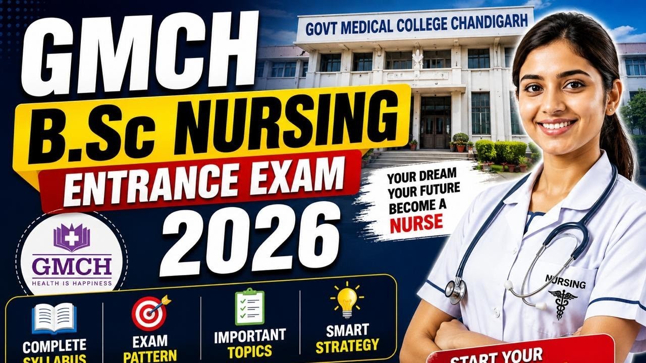 GMCH Chandigarh B.Sc Nursing Entrance Exam 2026 | Complete Details, Eligibility, Seats, Exam Pattern