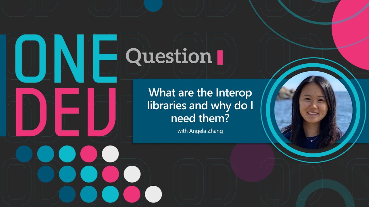 What are the Interop libraries and why do I need them? | One Dev Question