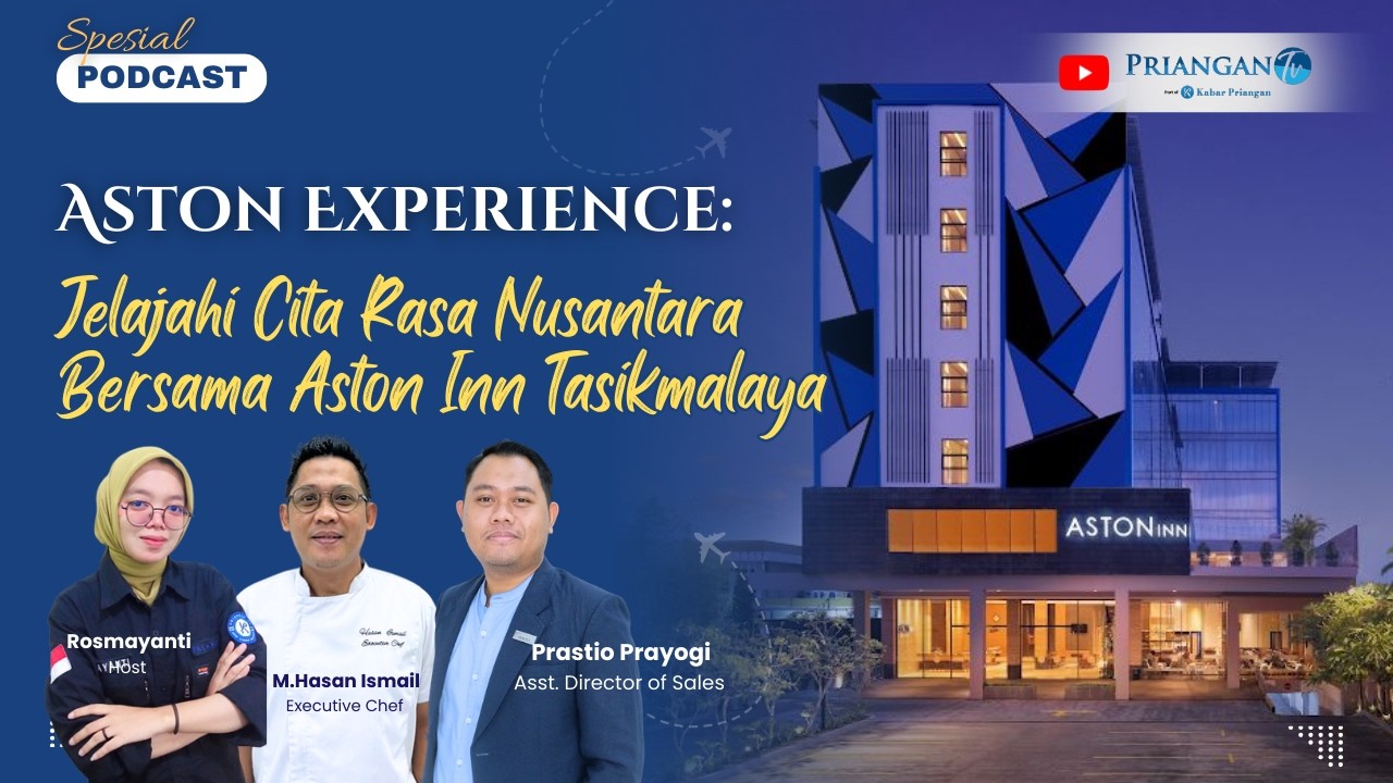 Spesial Podcast || Aston Experience: Jelajahi Cita Rasa Nusantara Bersama Aston Inn Tasikmalaya