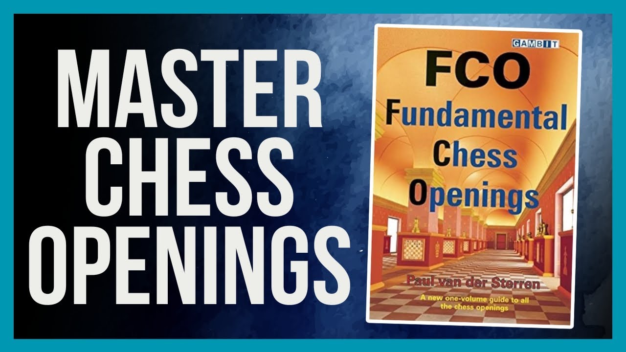 Comprehensive Guide to Mastering Any Chess Opening | FCO