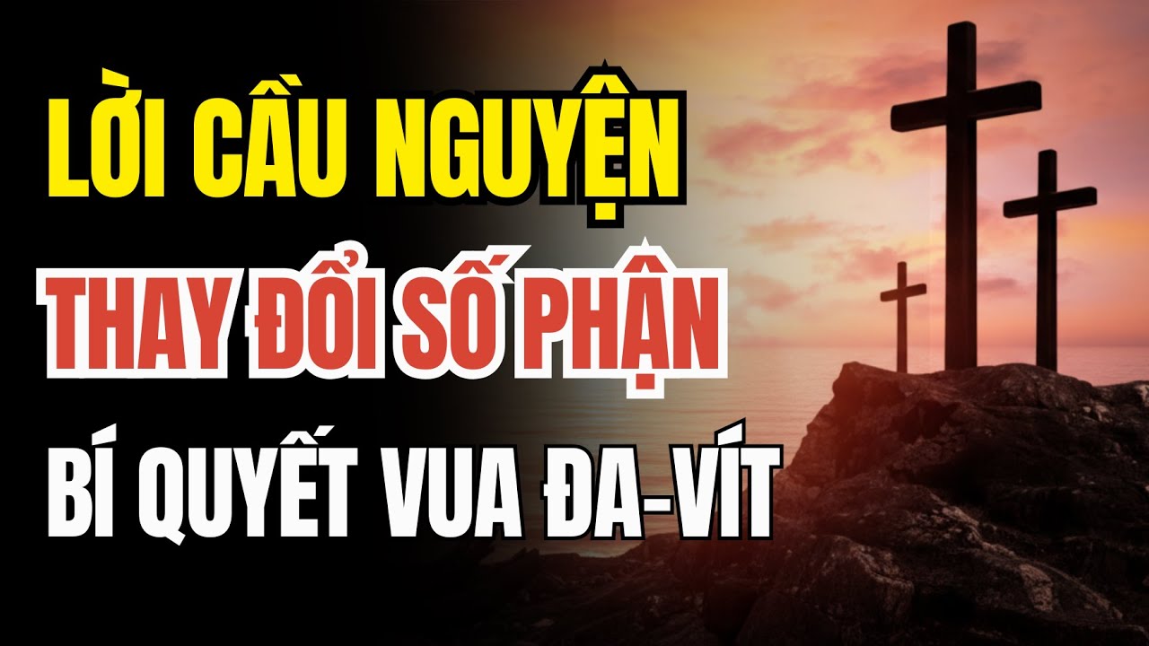Lời Cầu Nguyện Thay Đổi Số Phận: Cách Đa-vít Trở Thành Vua Vĩ Đại|Cầu nguyện buổi sáng