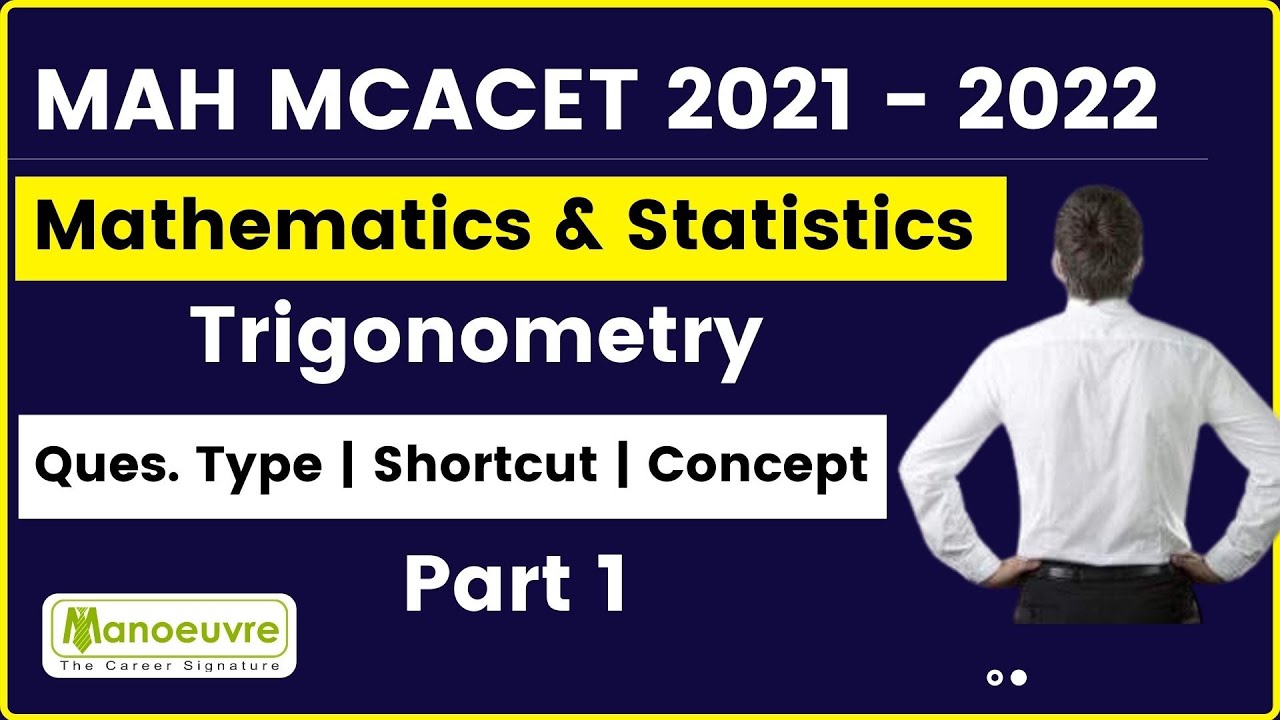MAH MCACET 2021 - 2022 | Trigonometry part 1 | Question Type - Shortcut - Concept etc.. @Manoeuvre