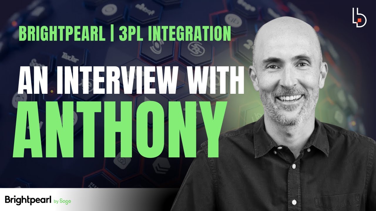 b.solutions Brightpearl + 3PL Advanced Integration: Full Interview with Anthony Herve