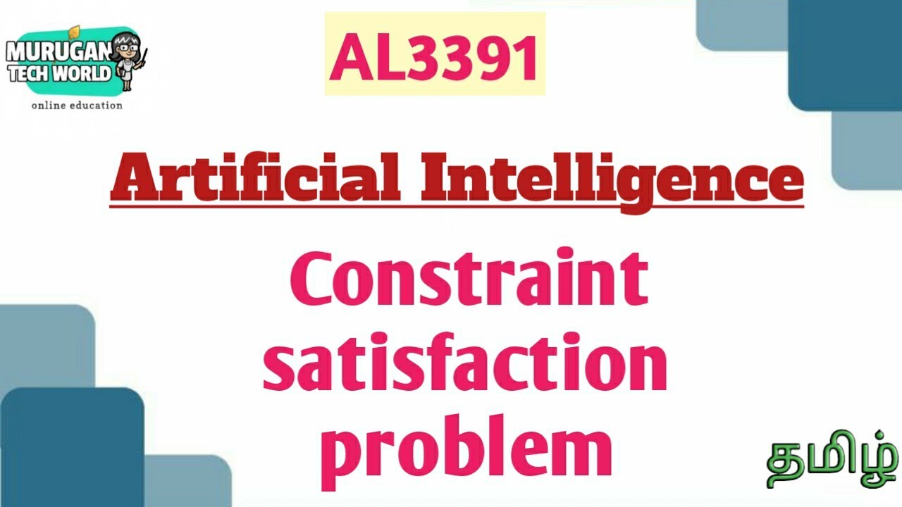 Constraint satisfaction problem(CSP) in artificial intelligence tamil||AL3391||AI&DS||AU.
