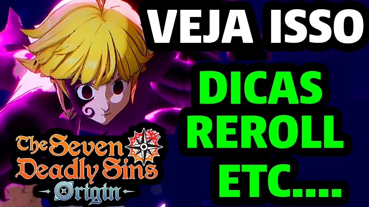 DICAS CRUCIAIS PARA O COMEÇO DE 7DS ORIGIN! FAÇA ISSO NO PRIMEIRO DIA! The Seven Deadly Sins Origin