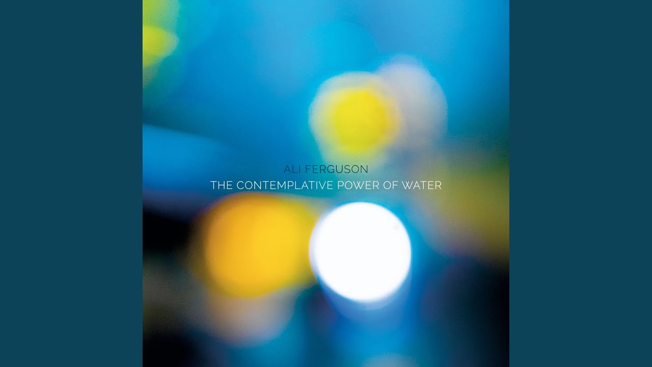 The Contemplative Power of Water, Pt. 1