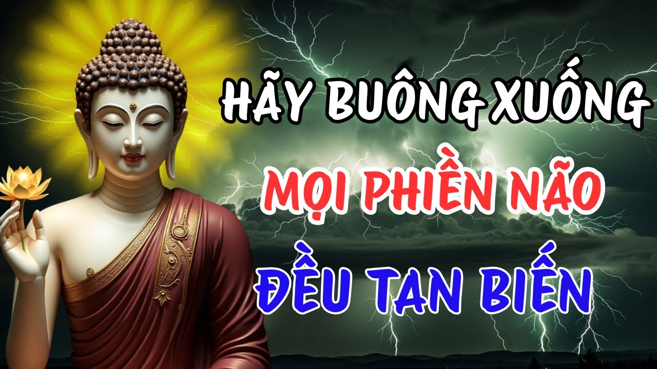 Lời Phật Dạy Về Buông Bỏ – Vì Sao Càng Nắm Giữ Càng Khổ