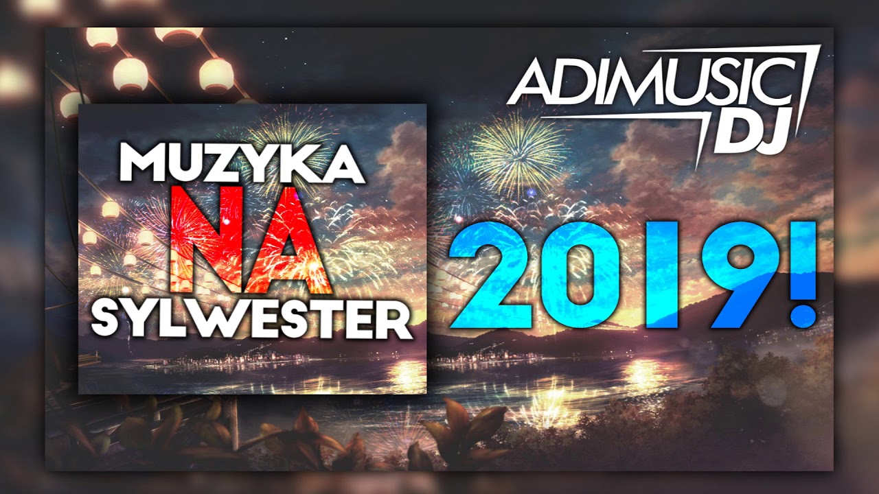 SYLWESTER 2018/2019 | ✯Muzyka Dance / Disco Polo✯ | ♫HITY REMIXY♫