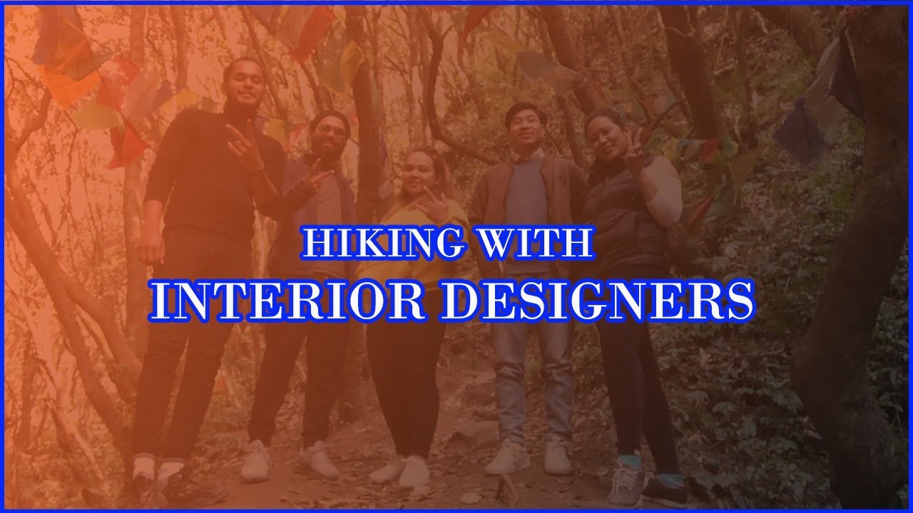 HIKING WITH INTERIOR DESIGNERS || INTERIOR DESIGN NEPAL || RUBY INTERIORS || DECORE DEBUTE PVT LTD||