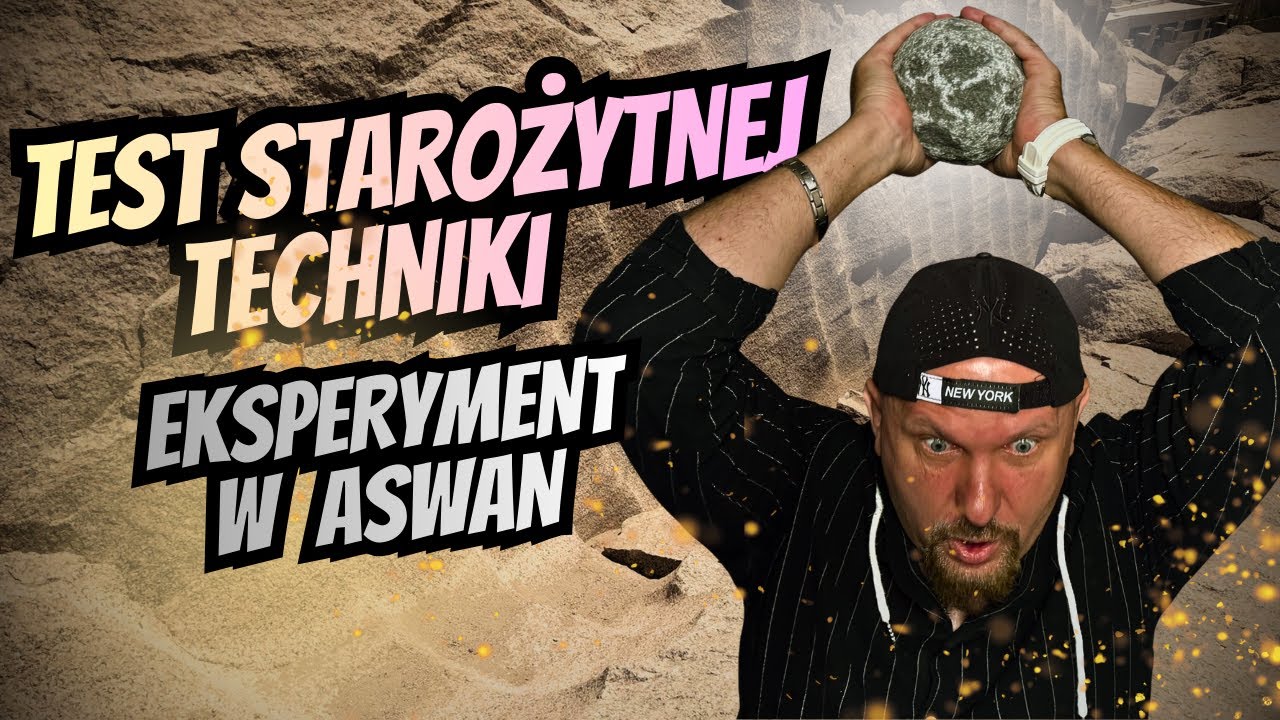 TEST STAROŻYTNEJ TECHNIKI &ndash; eksperyment w Aswan