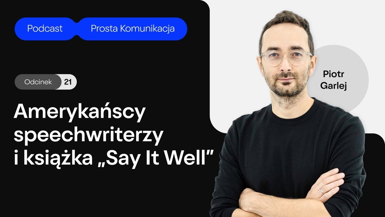 Podcast Prosta Komunikacja. Odc. 21: Amerykańscy speechwriterzy i książka 