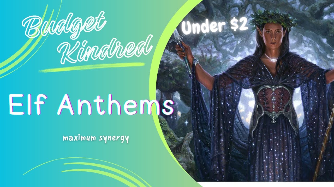 Unlocking Budget Kindred Elves: Epic Anthems Under $2!