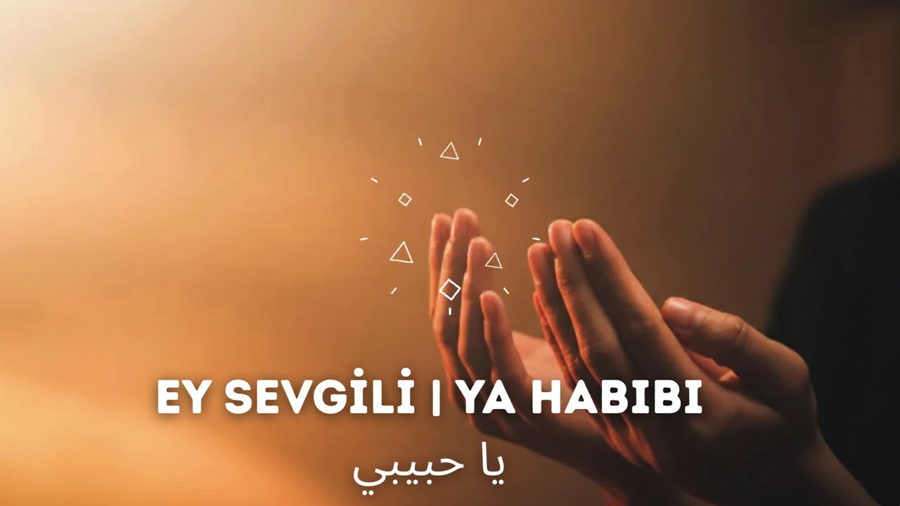 EY SEVGİLİ | YA HABIBI  | يا حبيبي  – Tasavvufî Ramazan İlahisi