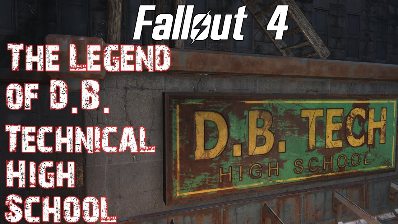 Fallout 4- The Legend of D.B. Technical High School
