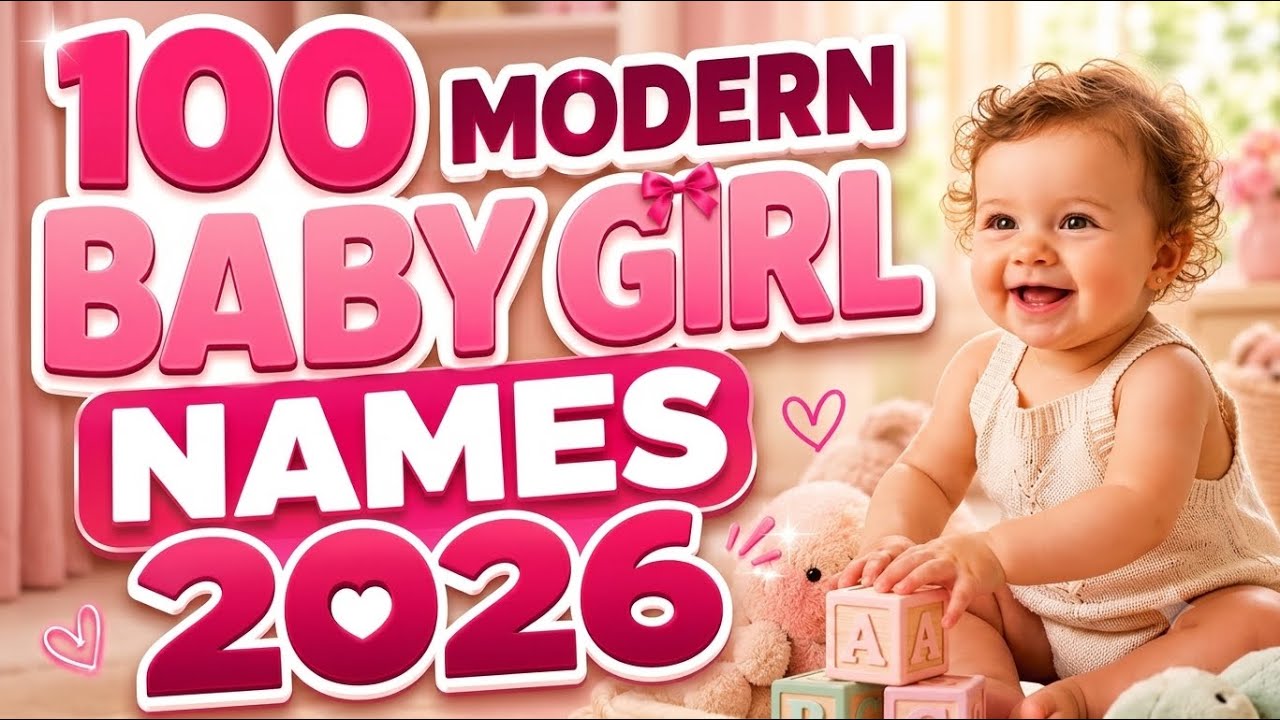 👶 100 Modern Baby Girl Names for 2026 | Beautiful Names with Meanings & Origins 💖
