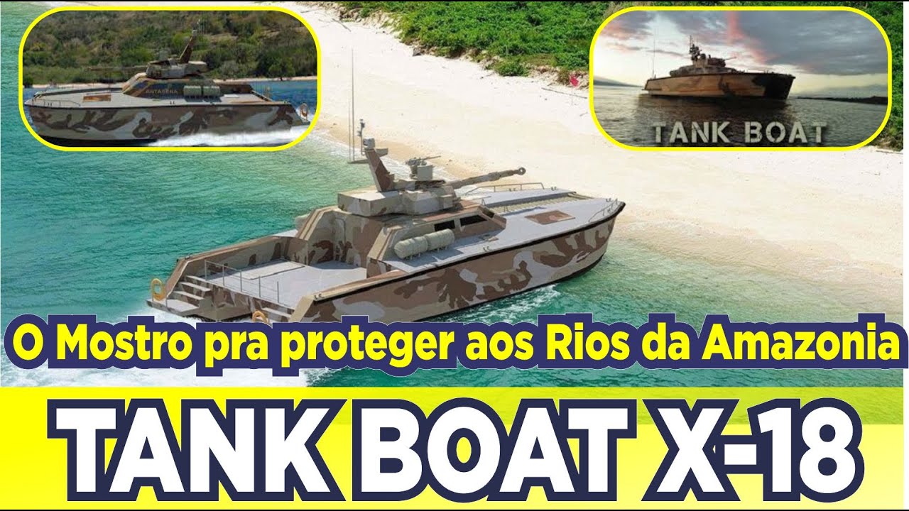 Танковый катер X-18 Antasena для защиты Амазонки? Узнайте больше здесь