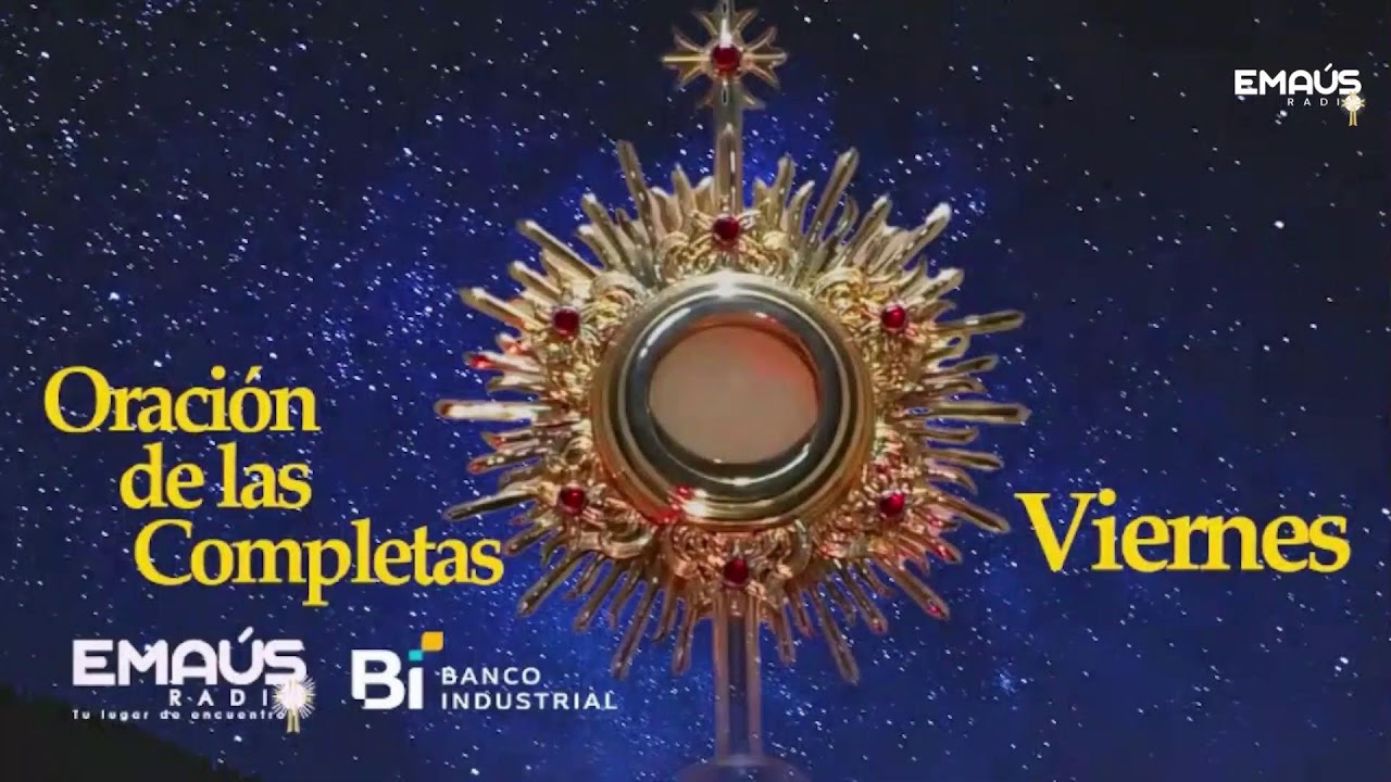 COMPLETAS - Oración al final del día y de la semana
