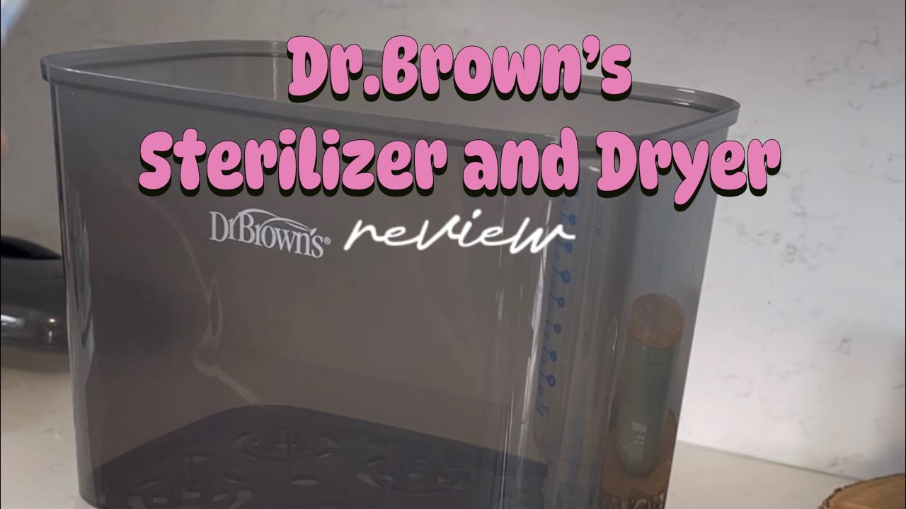 Dr.Browns Bottle Sterilizer and Dryer Review