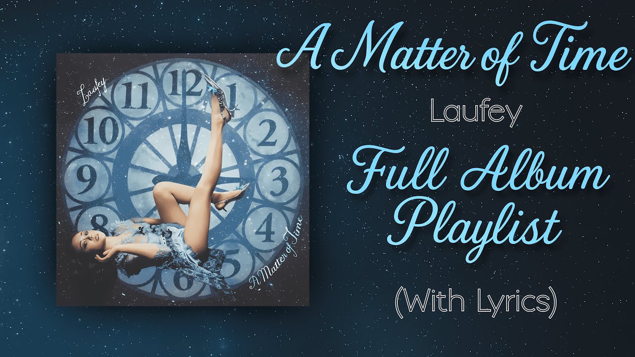 LAUFEY &bull; A MATTER OF TIME PLAYLIST &bull; FULL ALBUM (WITH LYRICS)
