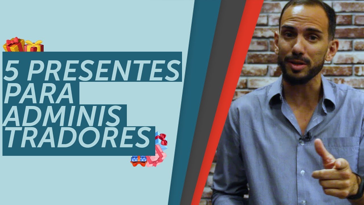 5 presentes para administradores