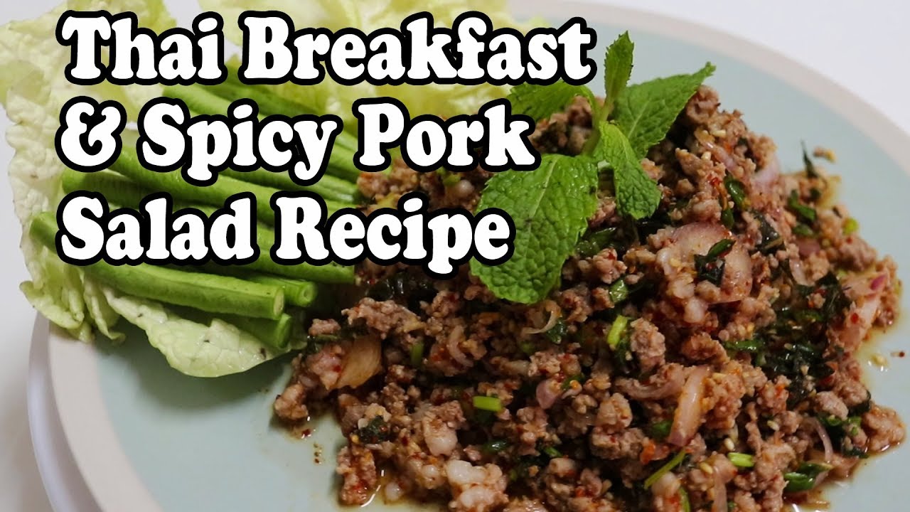 Thai Breakfast, Shopping & Cooking in Thailand. Spicy Thai Pork Salad, Larb Moo Recipe
