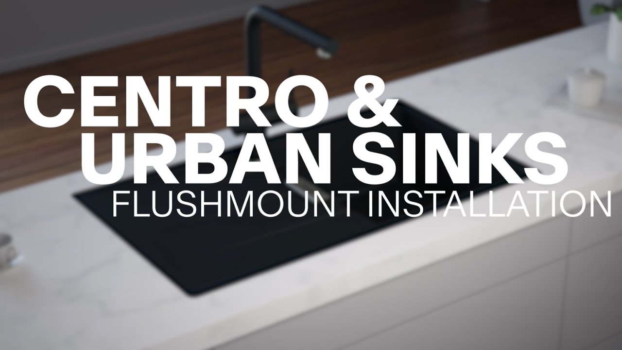 Franke Centro and Urban Sinks - Flushmount Installation