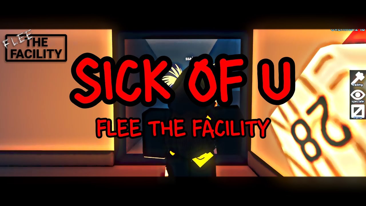 Flee The Facility Montage - Sick of U