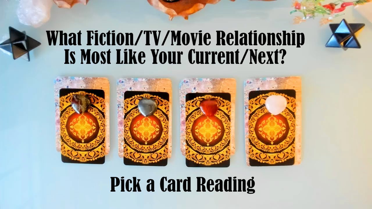 Pick a Card.  What Fiction, TV or Movie Relationship Is Most like Your Current/Next Relationship?