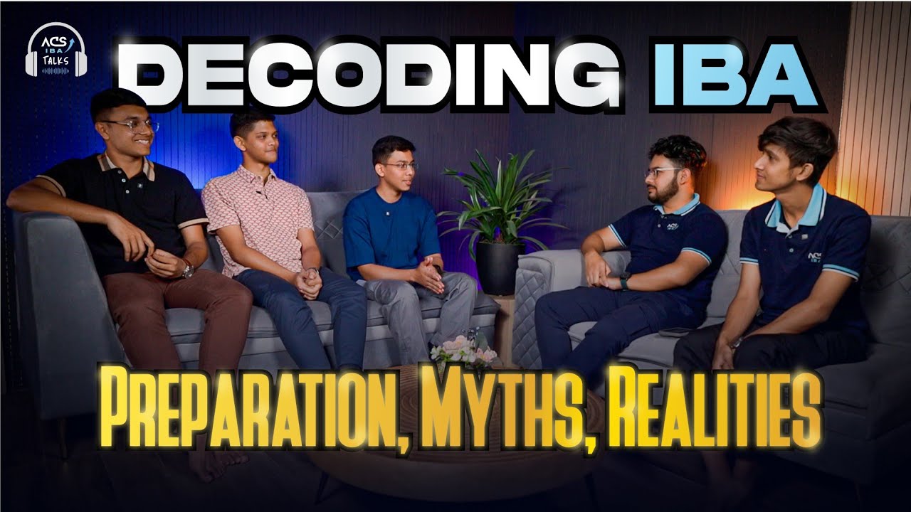 Busting the Myths of IBA: Talking on Realities & Preparation | Zehad | Nasif | Talha | IBA BBA 33
