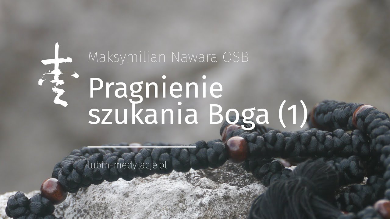 Pragnienie szukania Boga (1)