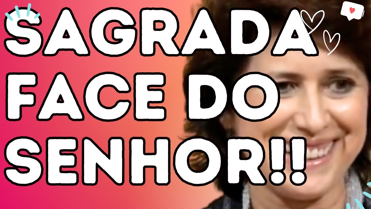 SAGRADA FACE DO SENHOR!! - Grupo de Oração com  a Dra. Filó