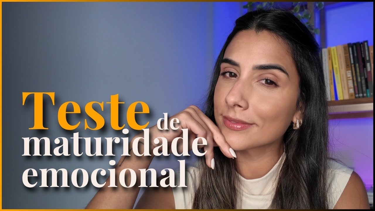 TESTE PRÁTICO: Como DESCOBRIR se alguém é MADURO EMOCIONALMENTE?