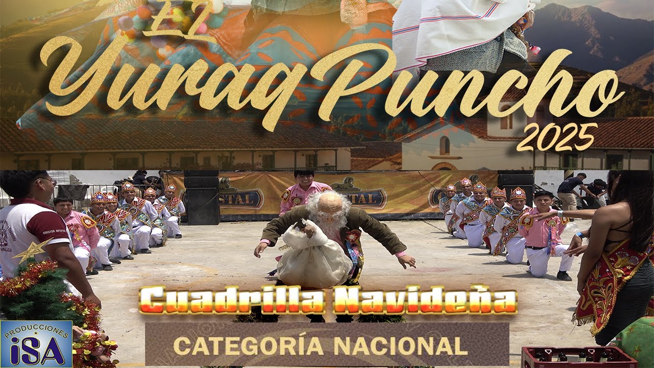 CUADRILLA NAVIDEÑA - ICA - ACAT CESAR VALLEJO - CONCURSO LLANTULLAY TUSUQ 2025 - PRODUCCIONES ISA-4K