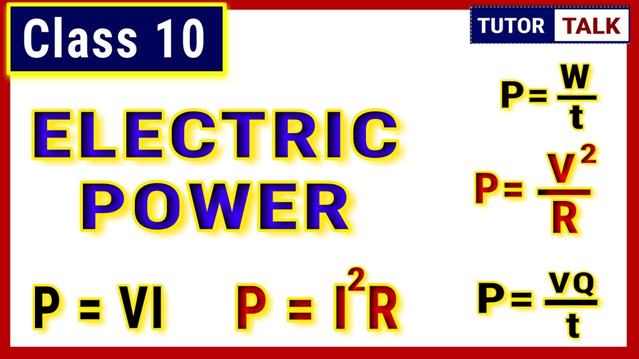 Class 10 - Derivation of Electric Power || P = I^2R = VI = V^2/R || How to derive power formula