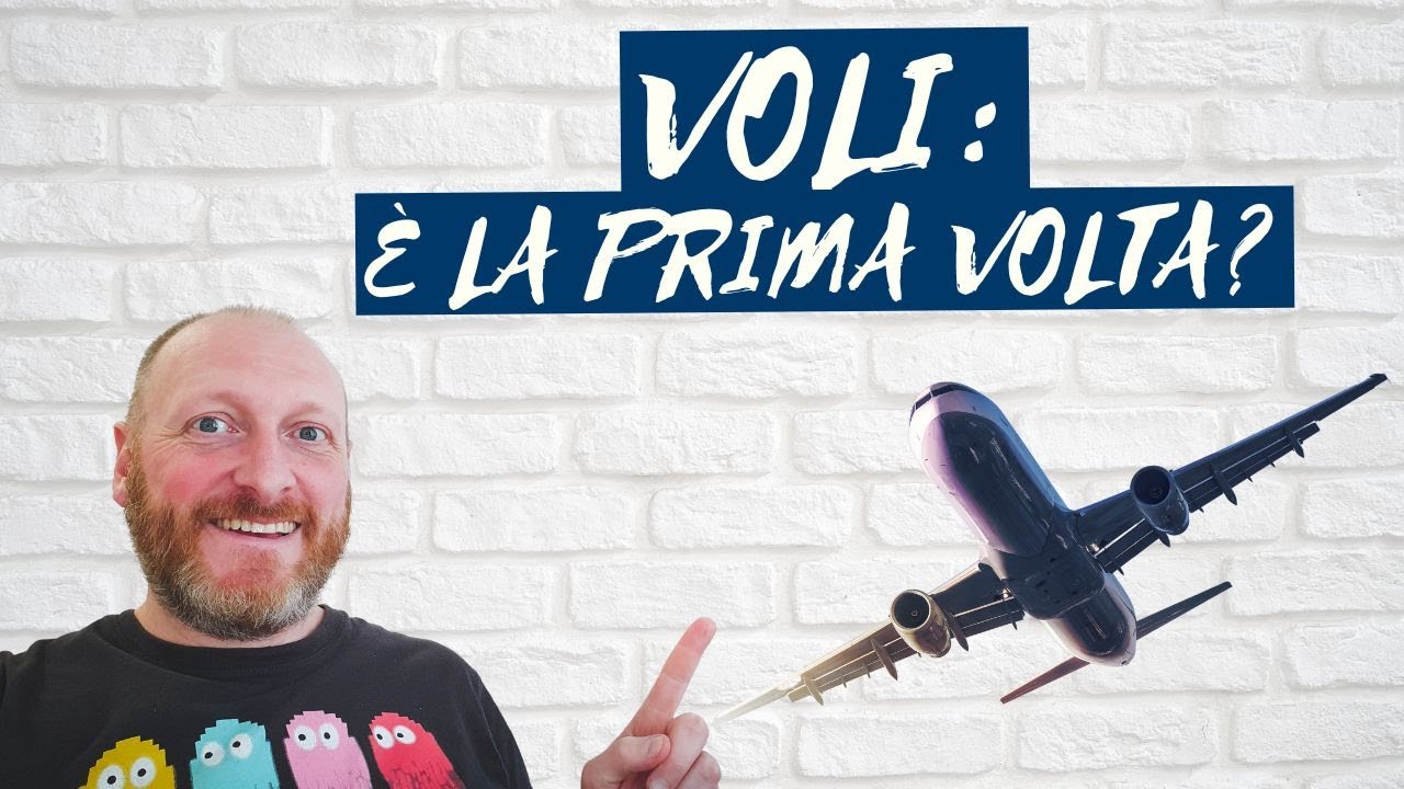 LE 3 COSE IMPORTATI PER CHI VOLA LA PRIMA VOLTA