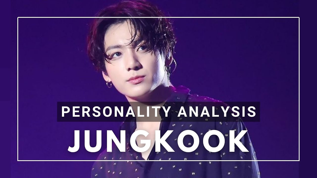 ANALYZING JUNGKOOK'S PERSONALITY (16 PERSONALITIES/MBTI)