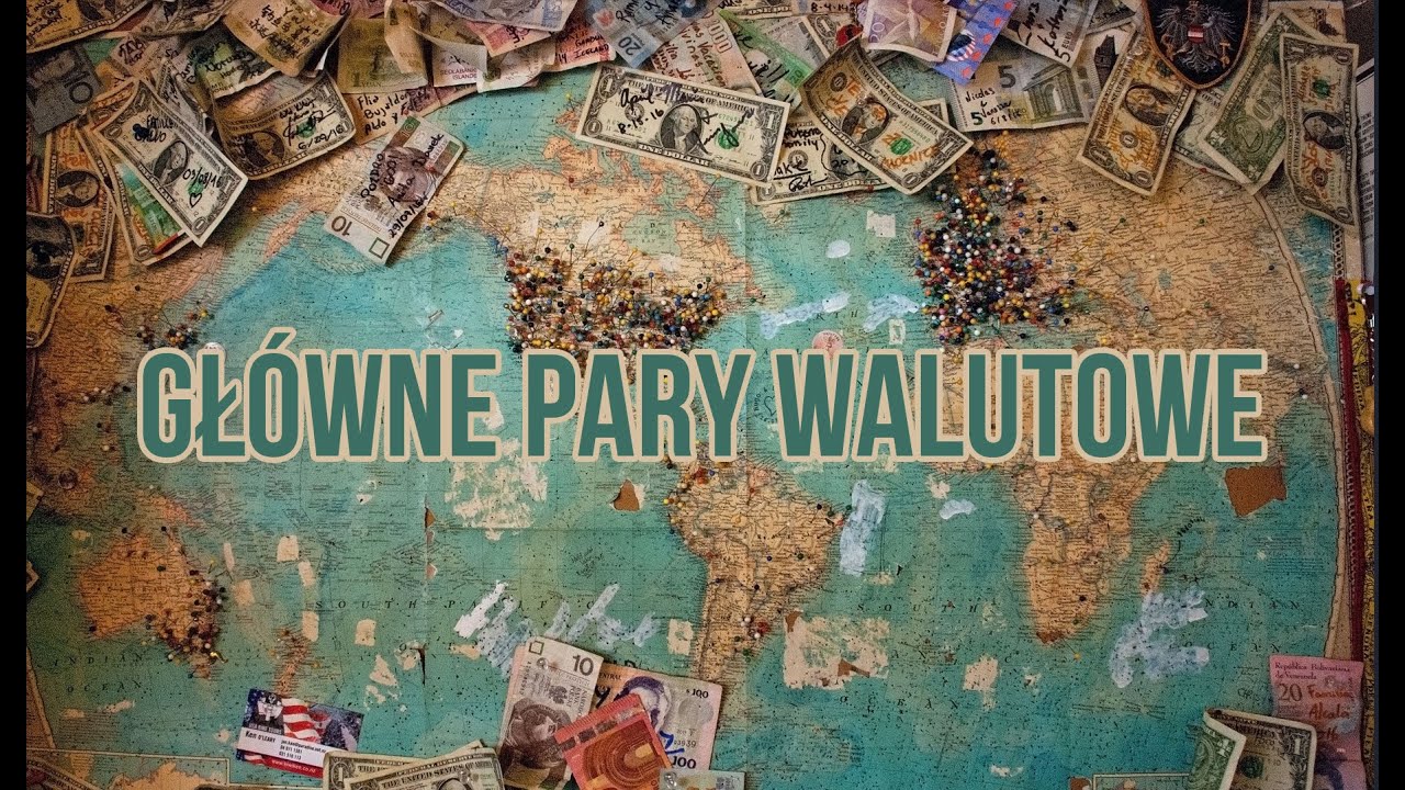 Gł&oacute;wne pary walutowe | #15 Forex krok po kroku