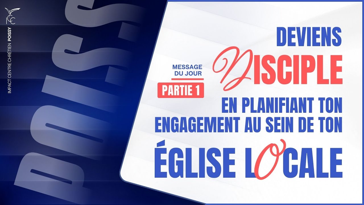 Deviens disciple en planifiant ton engagement au sein de ton église locale — Jean-Marc KATUITSHI