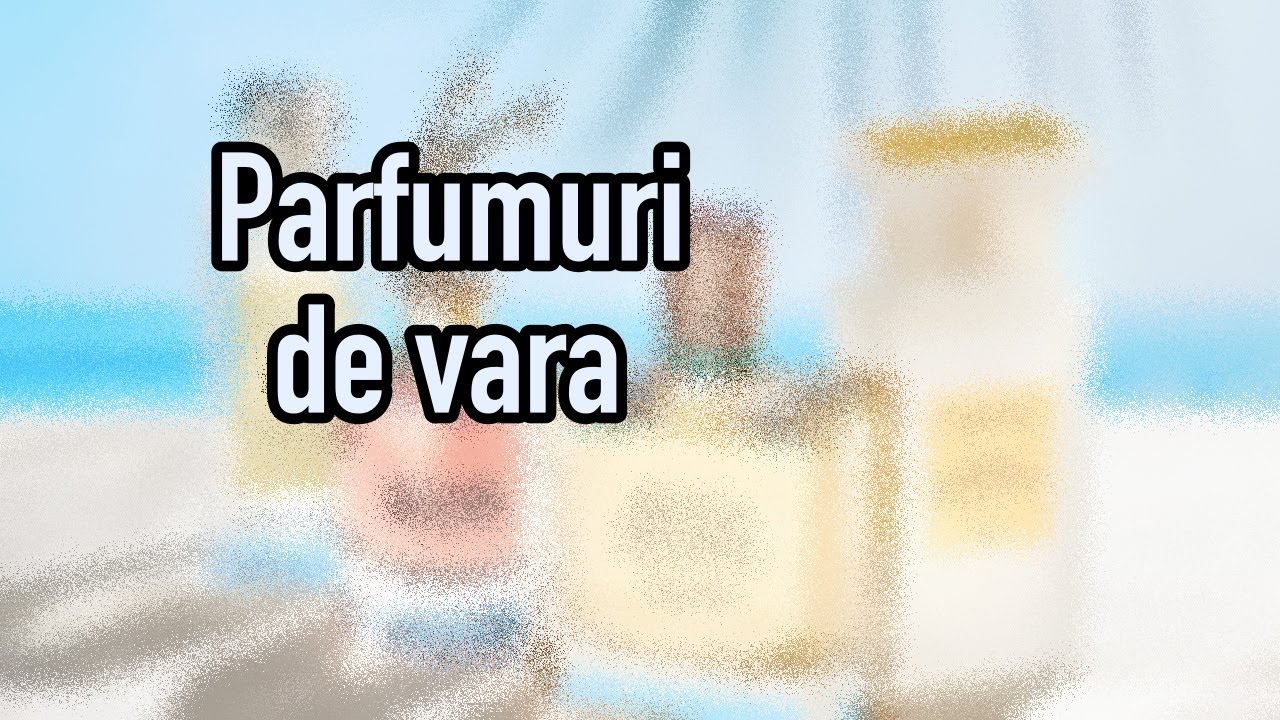HAUL #39 cu parfumuri de primavara - vara | Parfumuri fresh de brand | Pareri