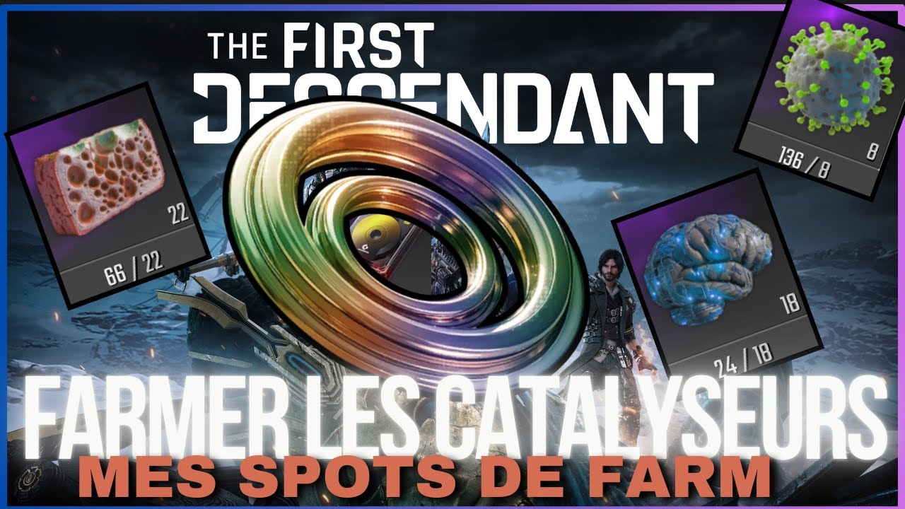 Farmer les Catalyseurs pour les MODs // Guide The First Descendant