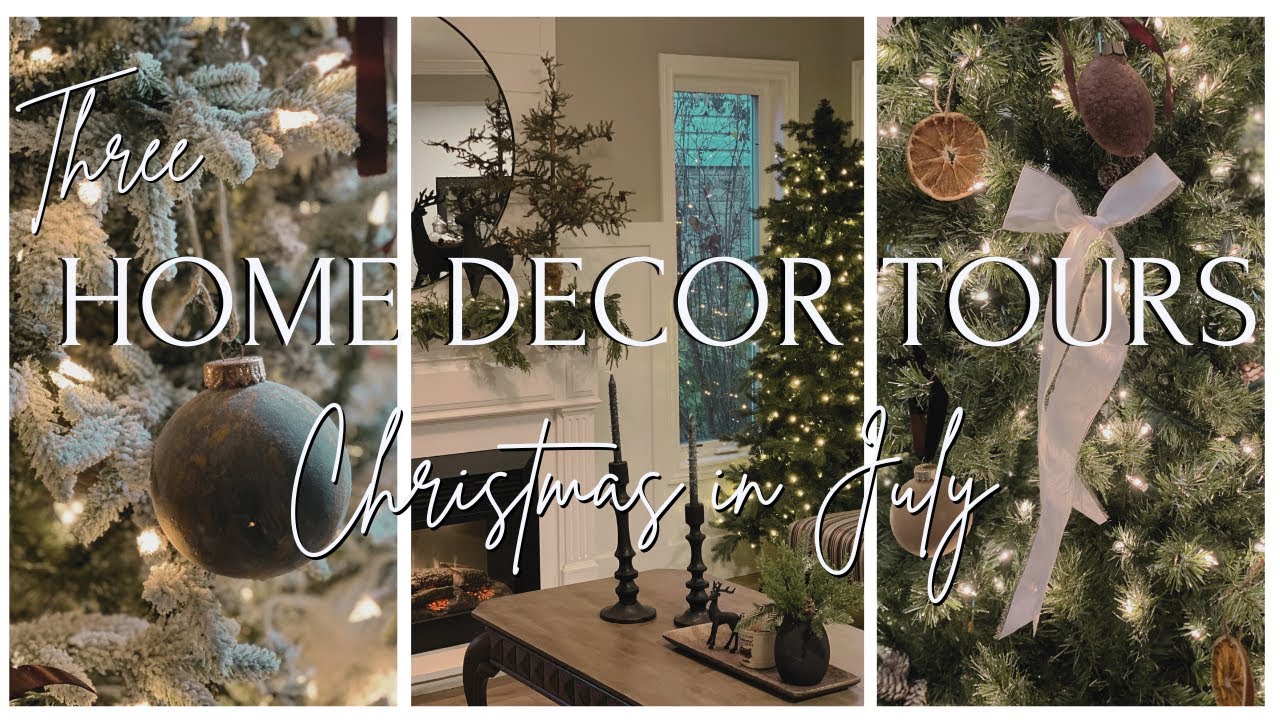 3 Cozy Christmas Home Tours | Christmas Decorating Ideas You’ll Love | CHRISTMAS IN JULY
