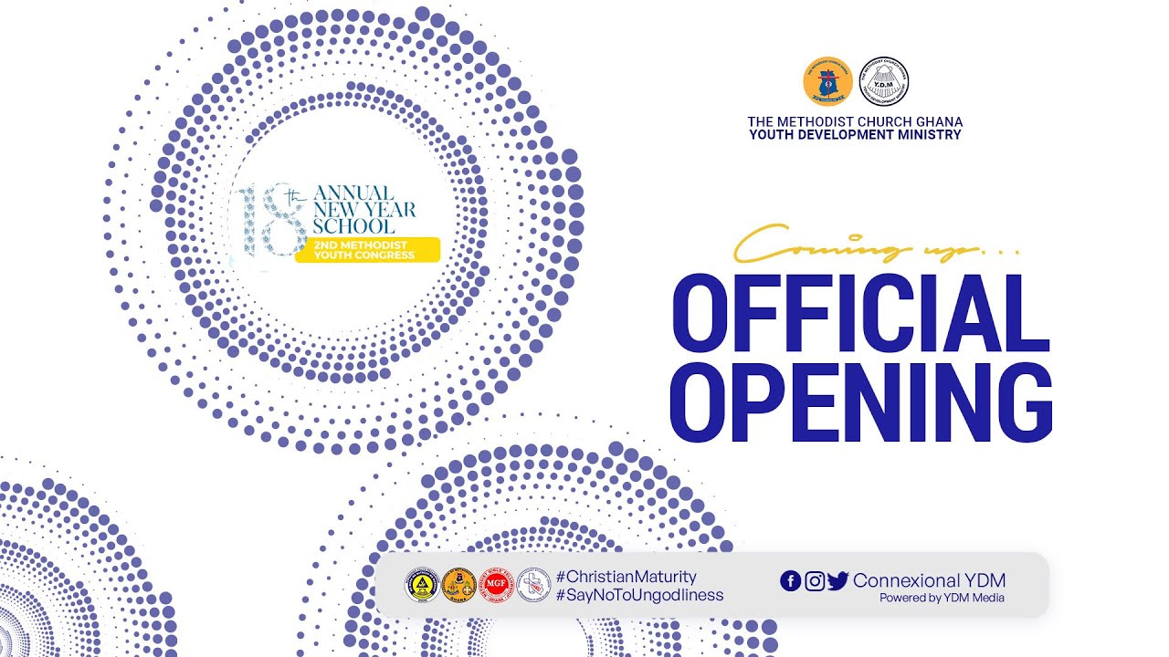 YOUTH DEVELOPMENT MINISTRY 18TH ANNUAL NEW YEAR SCHOOL/2ND METHODIST YOUTH CONGRESS OFFICIAL OPENING